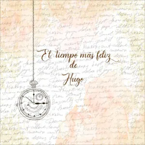El tiempo más feliz de Hugo.